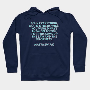 Bible Verse Matthew 7:12 Hoodie